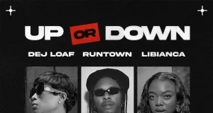 DeJ Loaf – Up Or Down Ft. Runtown & Libianca