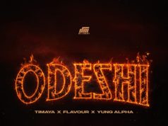 Timaya – Odeshi Ft. Flavour & Yung Alpha