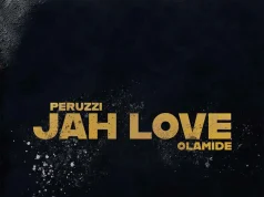 Peruzzi – Jah Love Ft. Olamide
