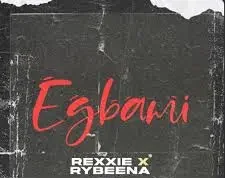 Egbami -Rexxie, Rybeena