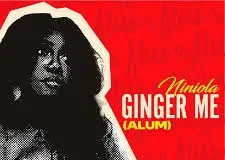Niniola – Ginger Me (Alum)