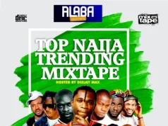 Top Naija Trending Mixtape Alabareports Promotions, DJ Max