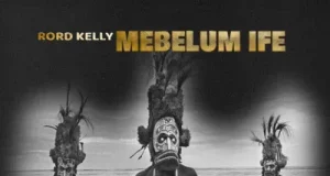 Rord Kelly – Mebelum Ife