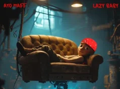 Ayo Maff – Lazy Baby